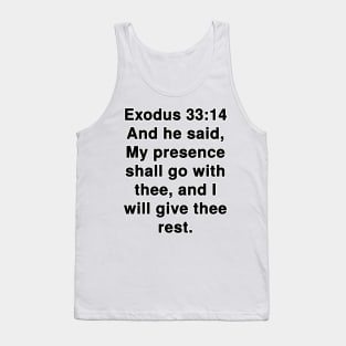 Exodus 33:14  King James Version (KJV) Bible Verse Typography Tank Top